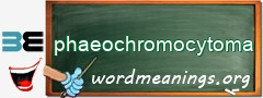 WordMeaning blackboard for phaeochromocytoma